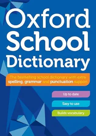 Oxford School Dictionary: Children's English Dictionary for Age 10+ - Year Group 6 & 7 - Ideal for Homework, Literacy & KS2-KS3 Support
