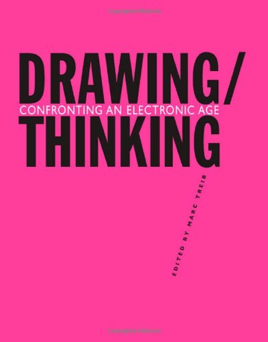Drawing/Thinking: Confronting an Electronic Age