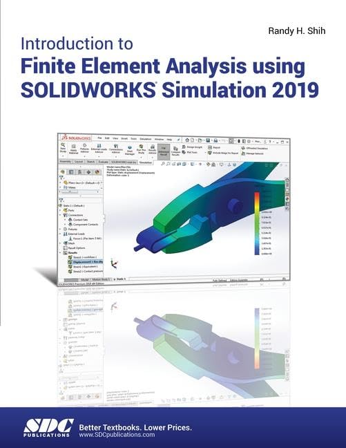 Introduction to Finite Element Analysis Using SOLIDWORKS Sim