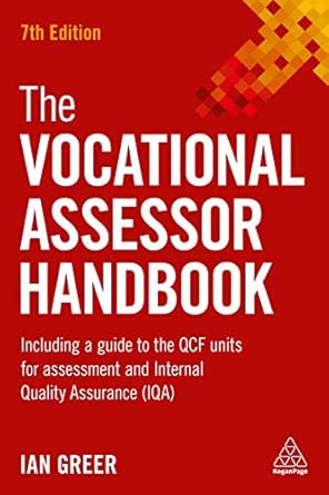 The Vocational Assessor Handbook: Including a Guide to the QCF Units for Assessment and Internal Quality Assurance (IQA)
