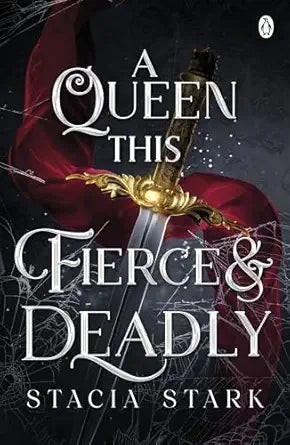 A Queen This Fierce and Deadly: (Kingdom of Lies book 4)