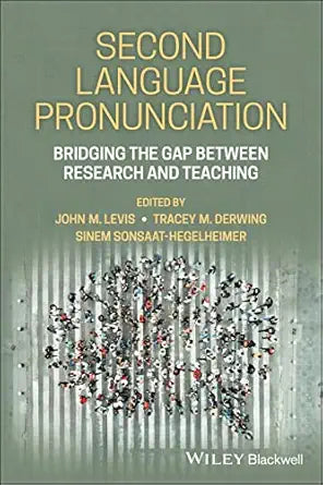 Second Language Pronunciation: Bridging the Gap Between Research and Teaching
