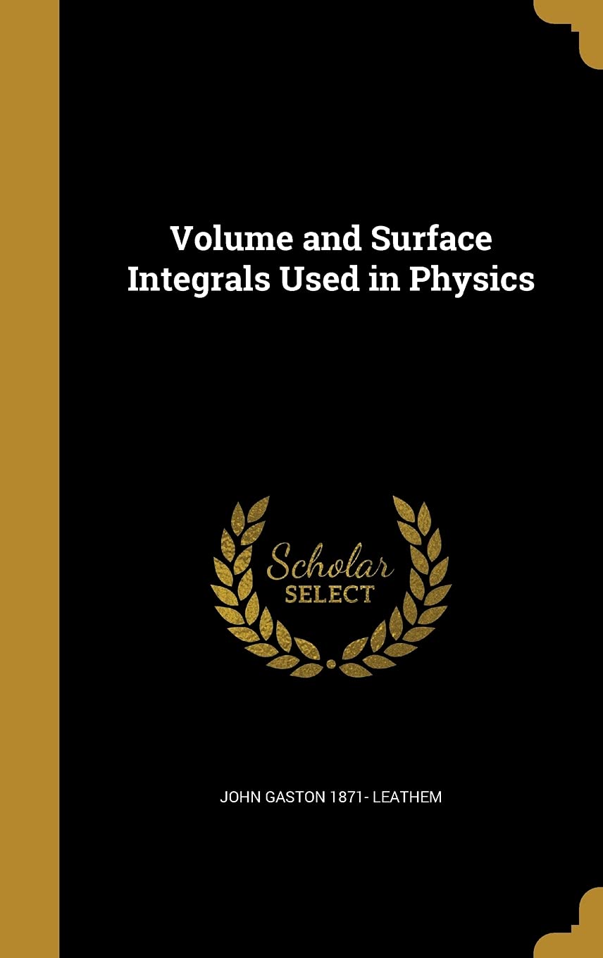 Volume and Surface Integrals Used in Physics