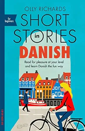 Short Stories in Danish for Beginners: Read for pleasure at your level, expand your vocabulary and learn Danish the fun way!