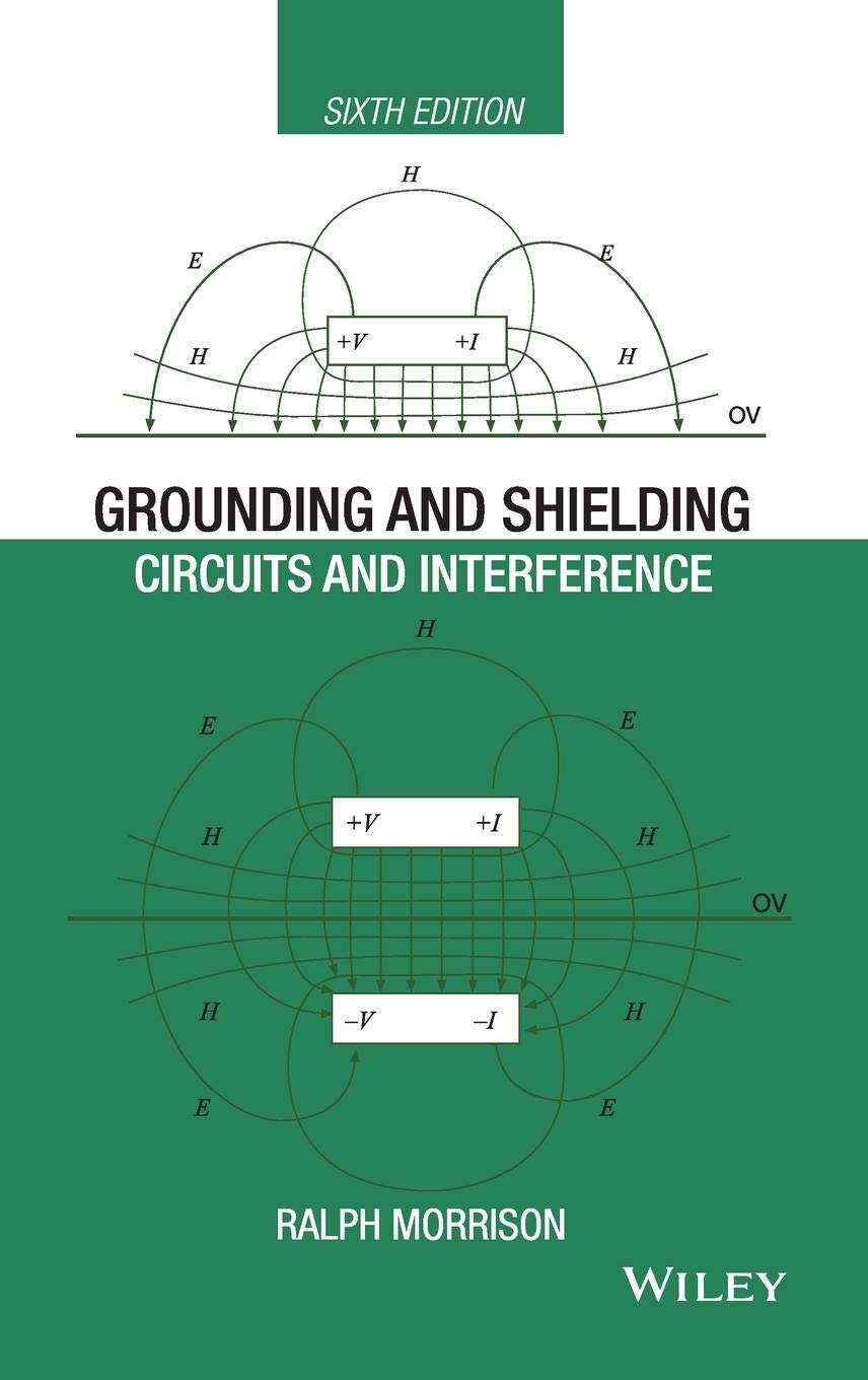 Grounding and Shielding: Circuits and Interference (Sixth Edition)