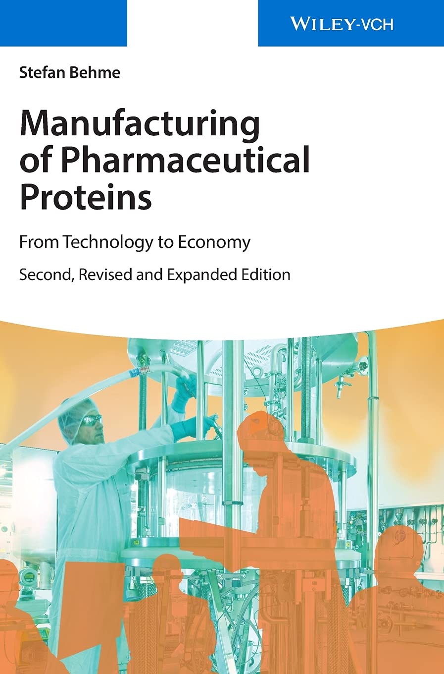 Manufacturing of Pharmaceutical Proteins: From Technology to Economy