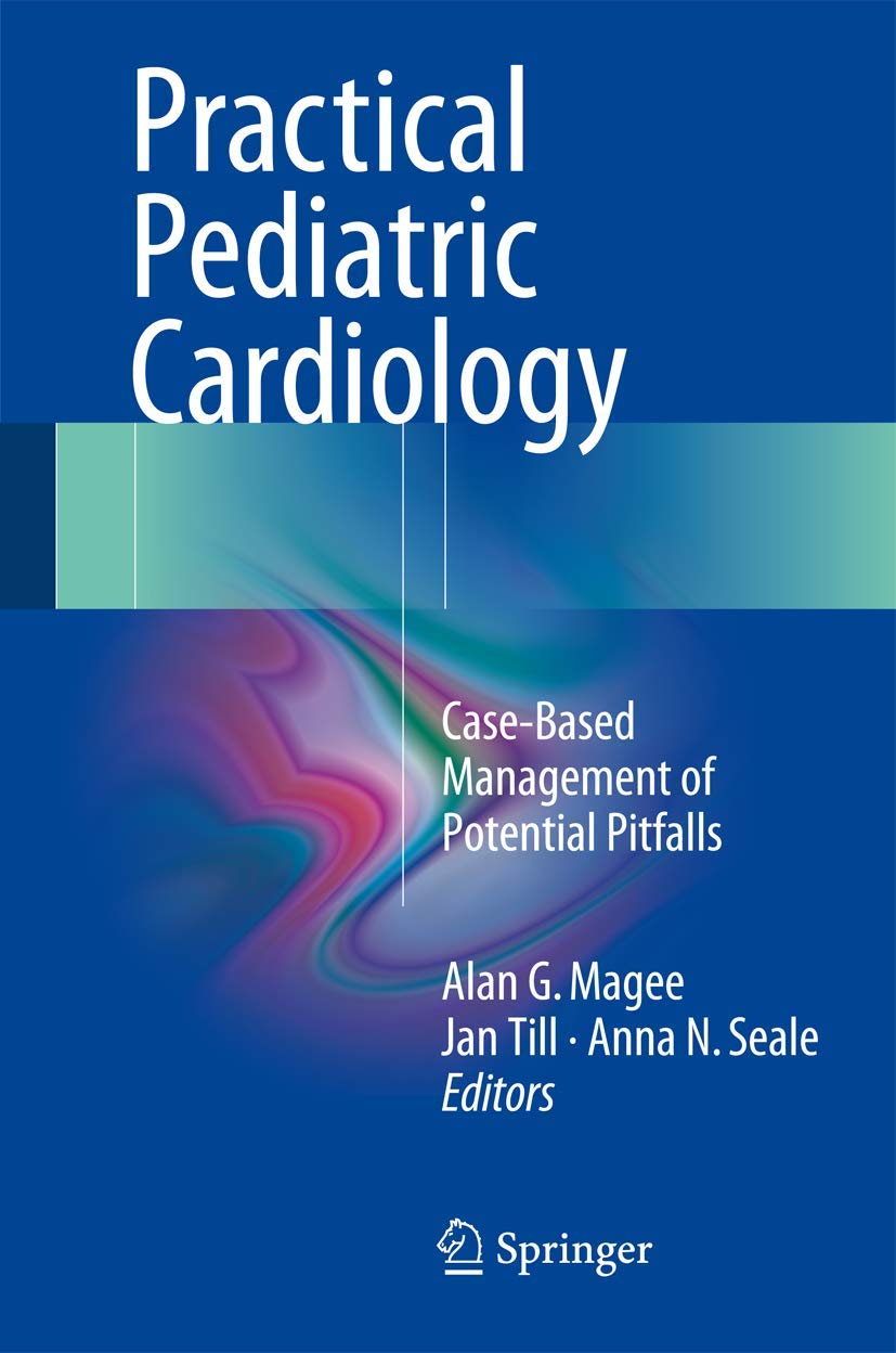 Practical Pediatric Cardiology: Case-Based Management of Potential Pitfalls