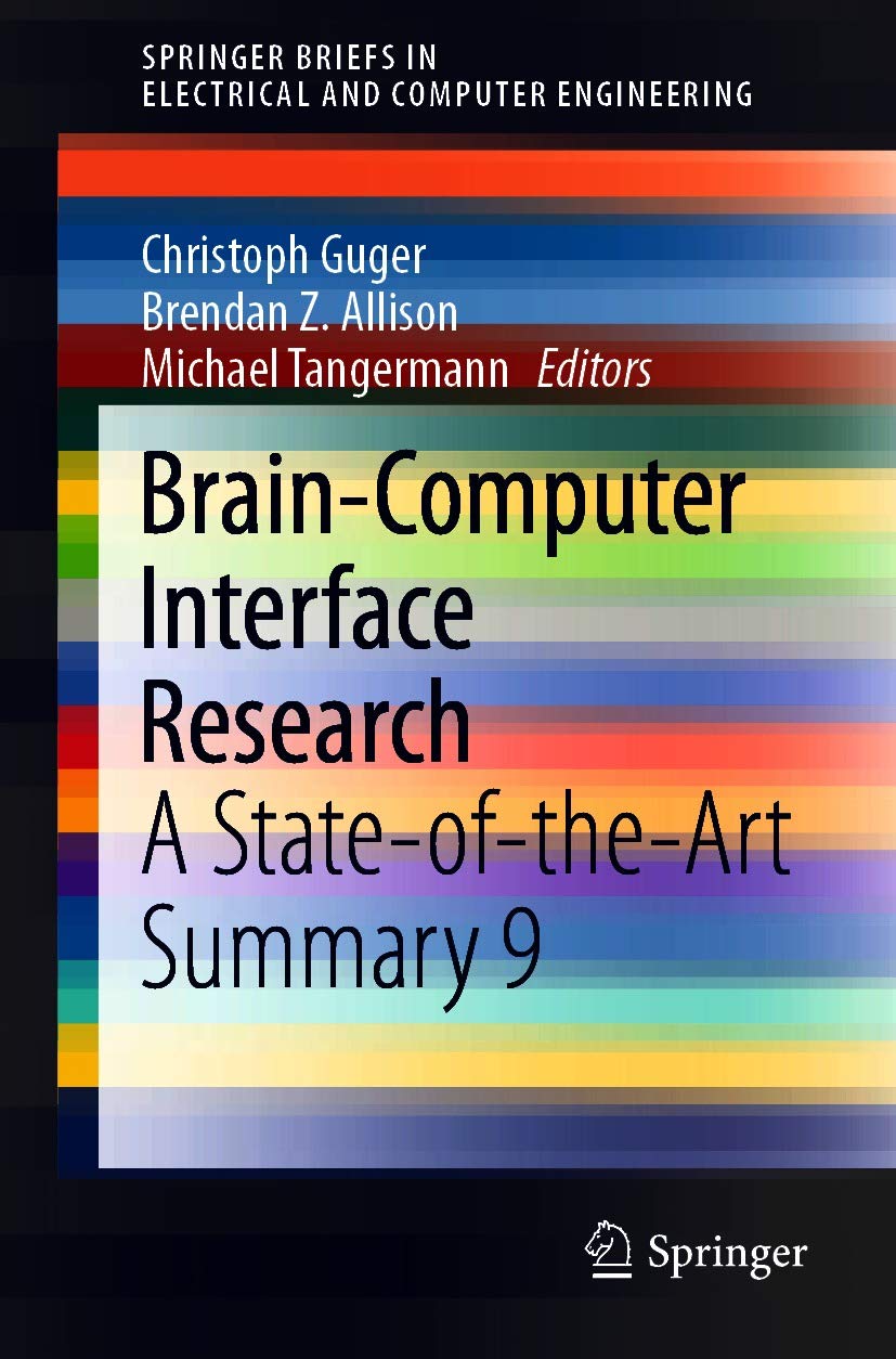 Brain-Computer Interface Research: A State-of-the-Art Summary 9