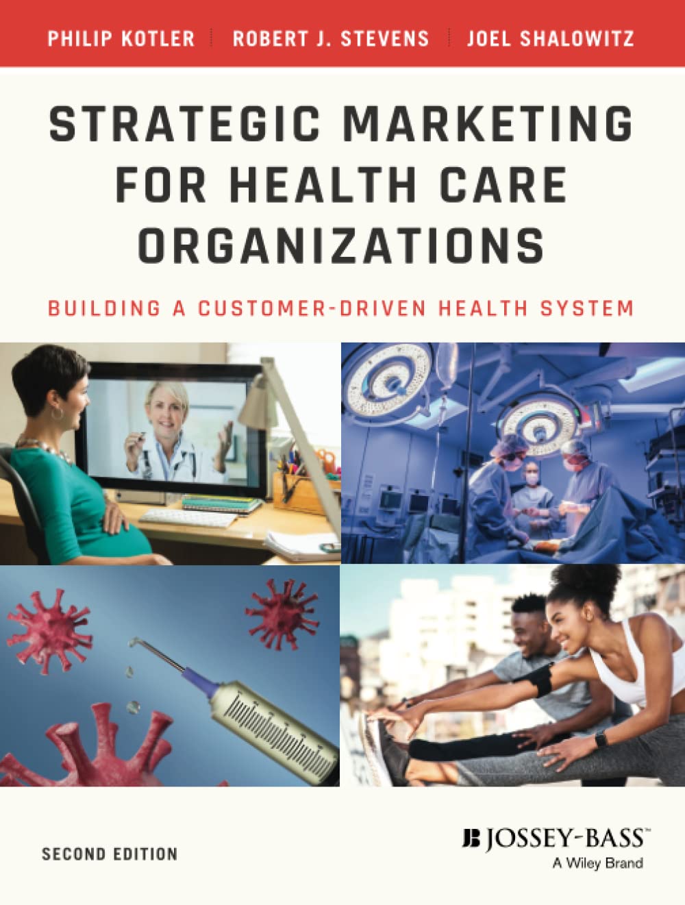Strategic Marketing For Health Care Organizations: Building A Customer-Driven Health System