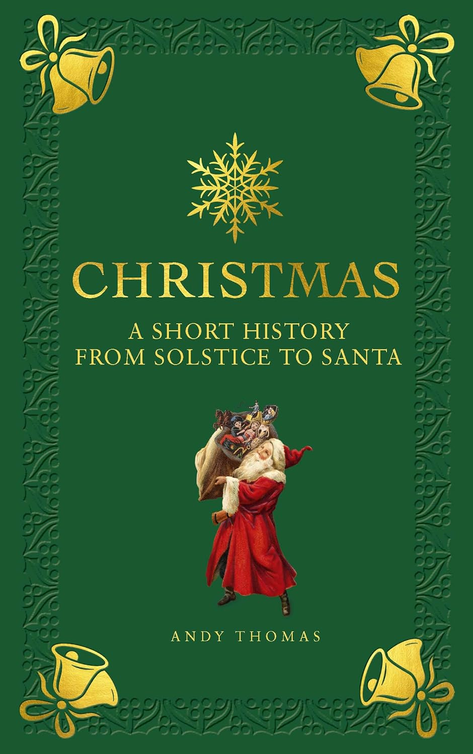 Christmas: A short history from solstice to santa