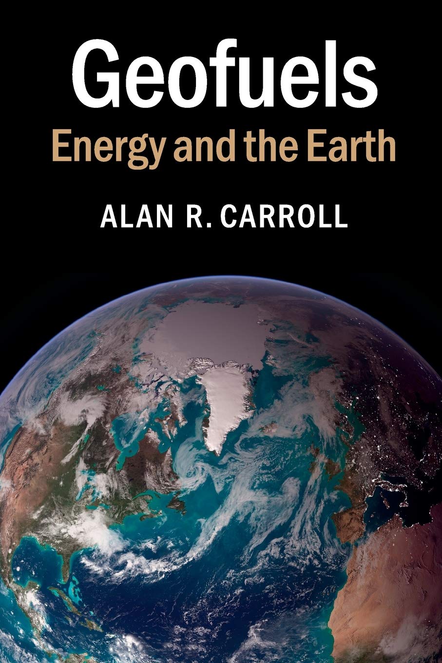 Geofuels: Energy and the Earth