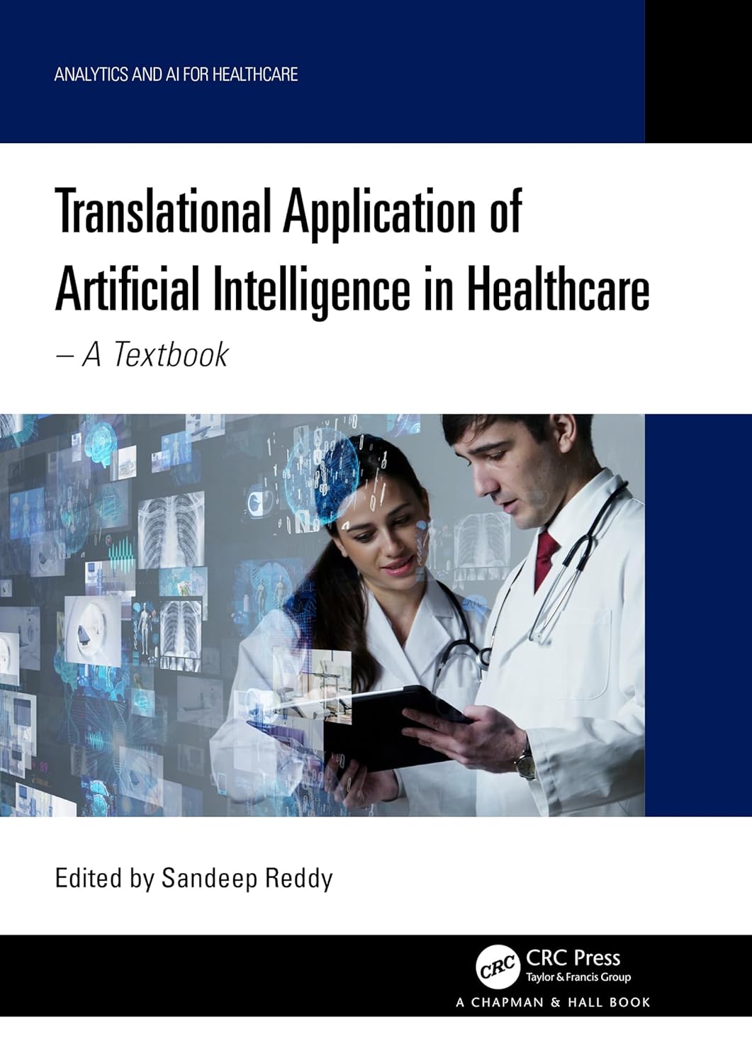 Translational Application of Artificial Intelligence in Healthcare: - A Textbook