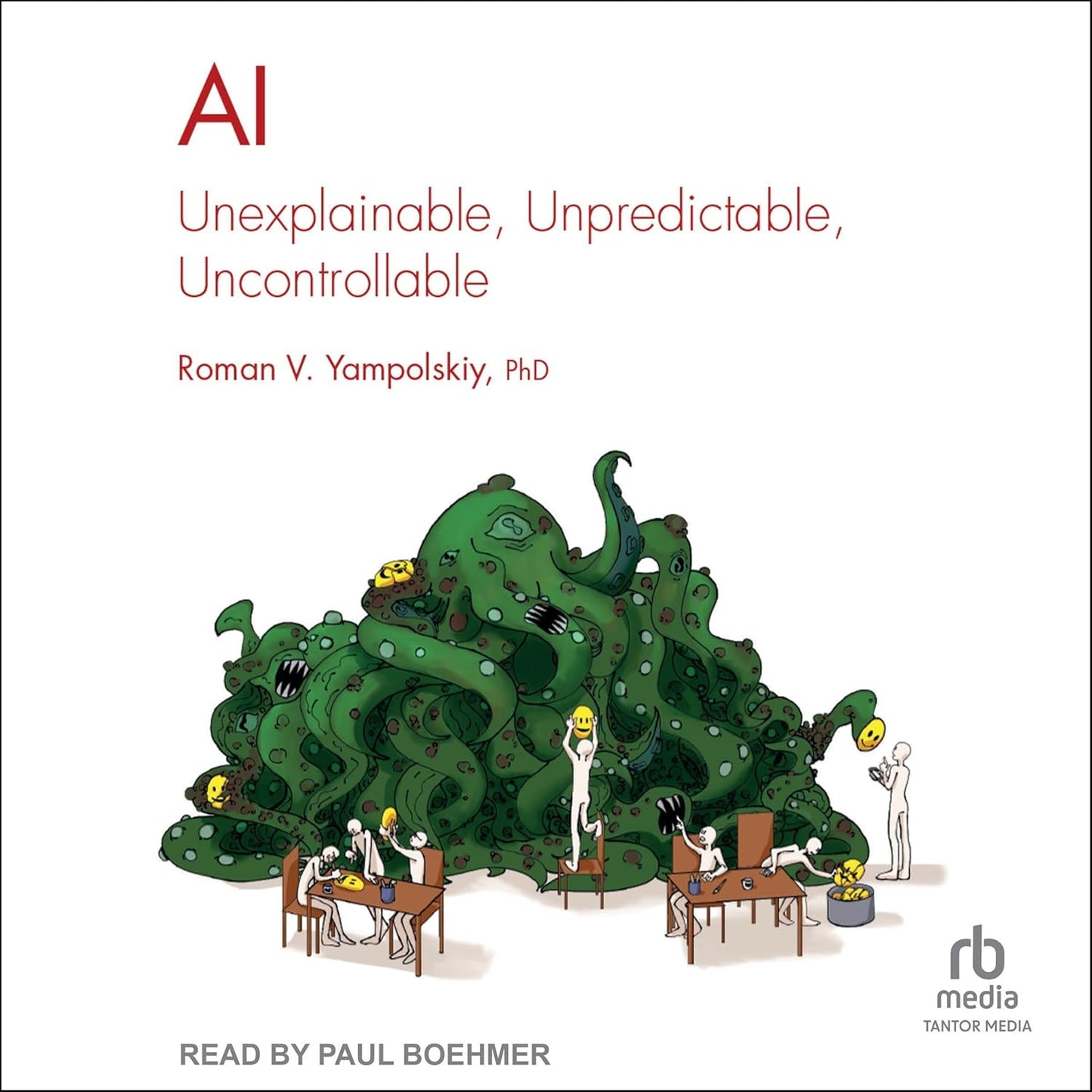 AI: Unexplainable Unpredictable Uncontrollable