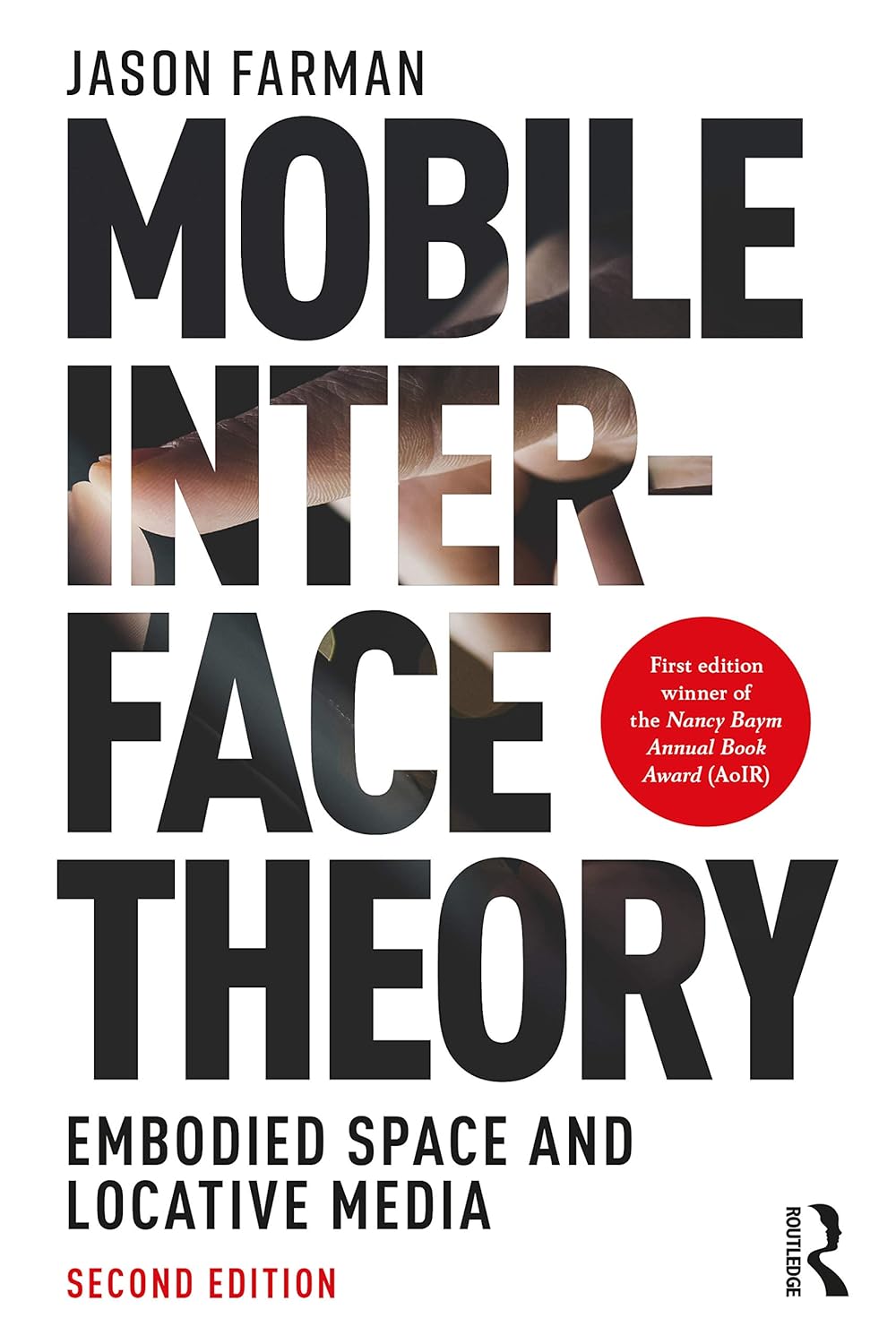 Mobile Interface Theory: Embodied Space and Locative Media