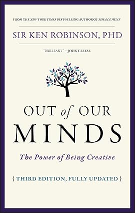 Out of Our Minds: The Power of Being Creative