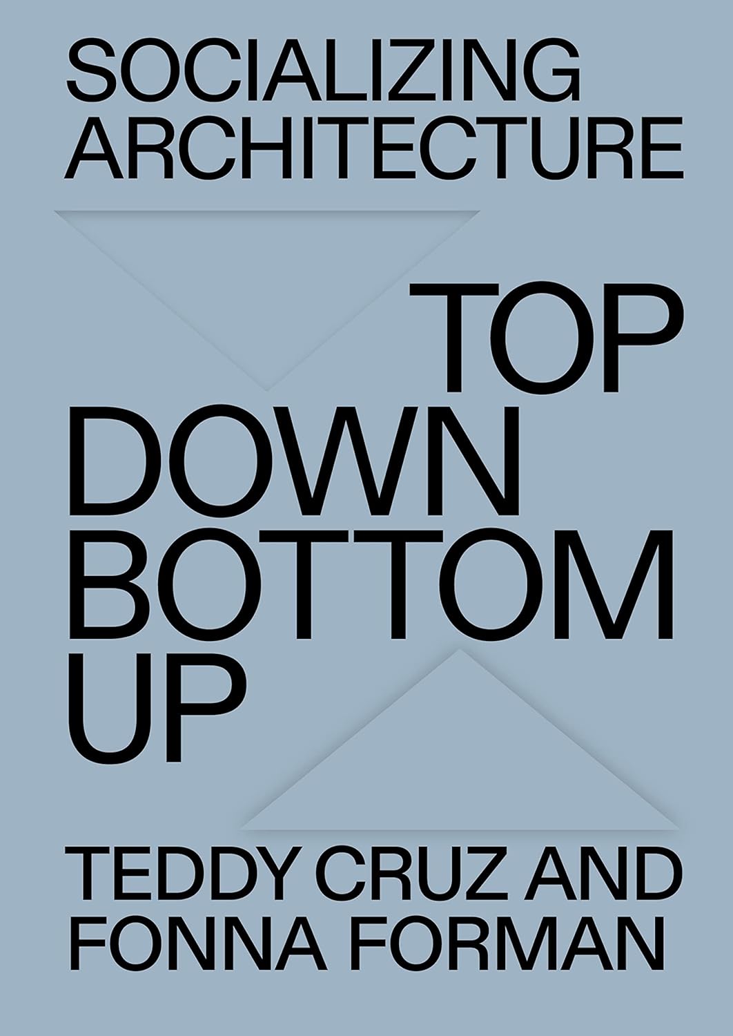 Socializing Architecture: Top Down / Bottom Up