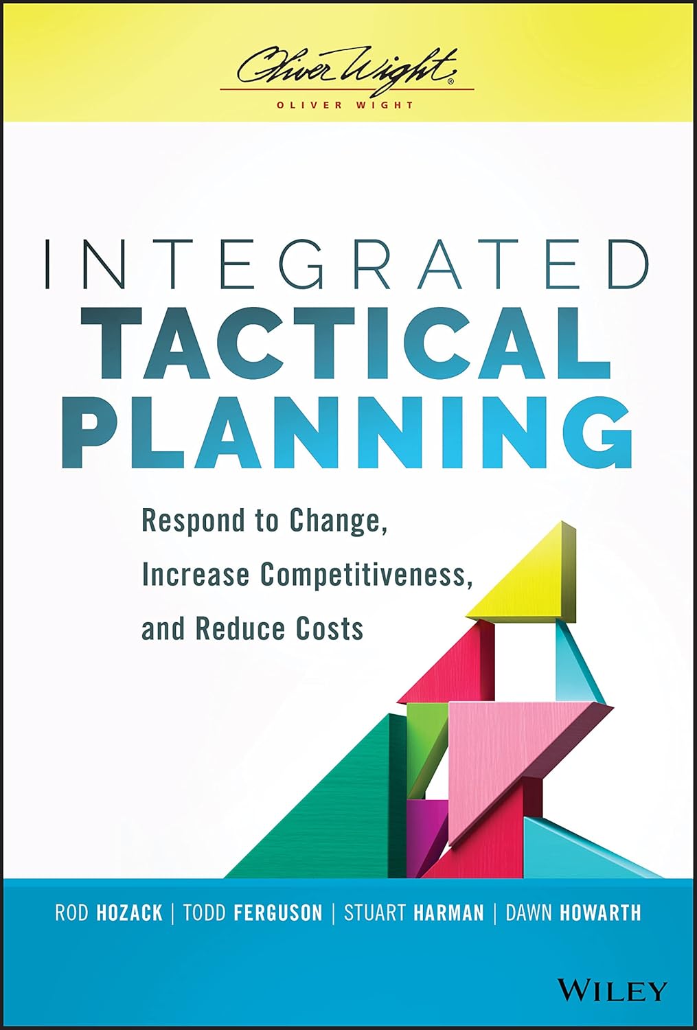 Integrated Tactical Planning: Respond to Change, Increase Competitiveness, and Reduce Costs