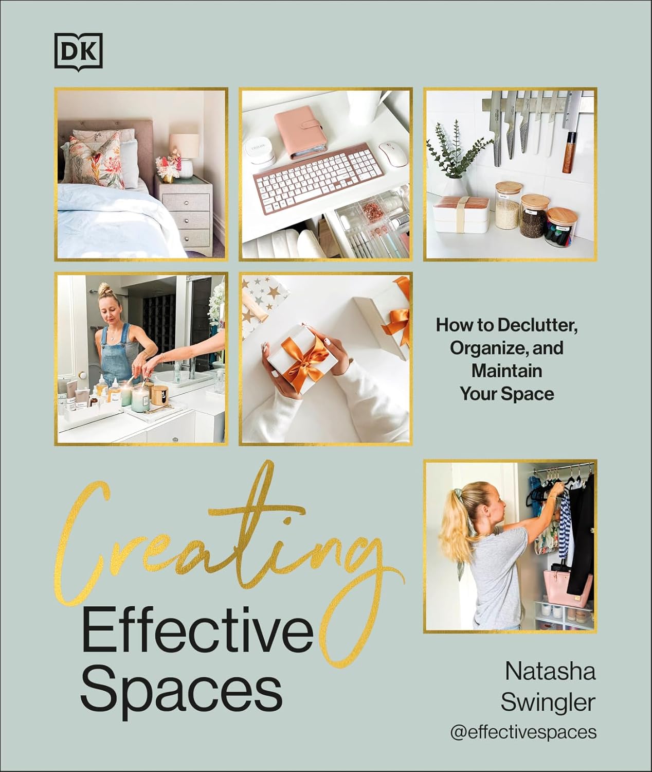 Creating Effective Spaces: Declutter, Organise and Maintain Your Space