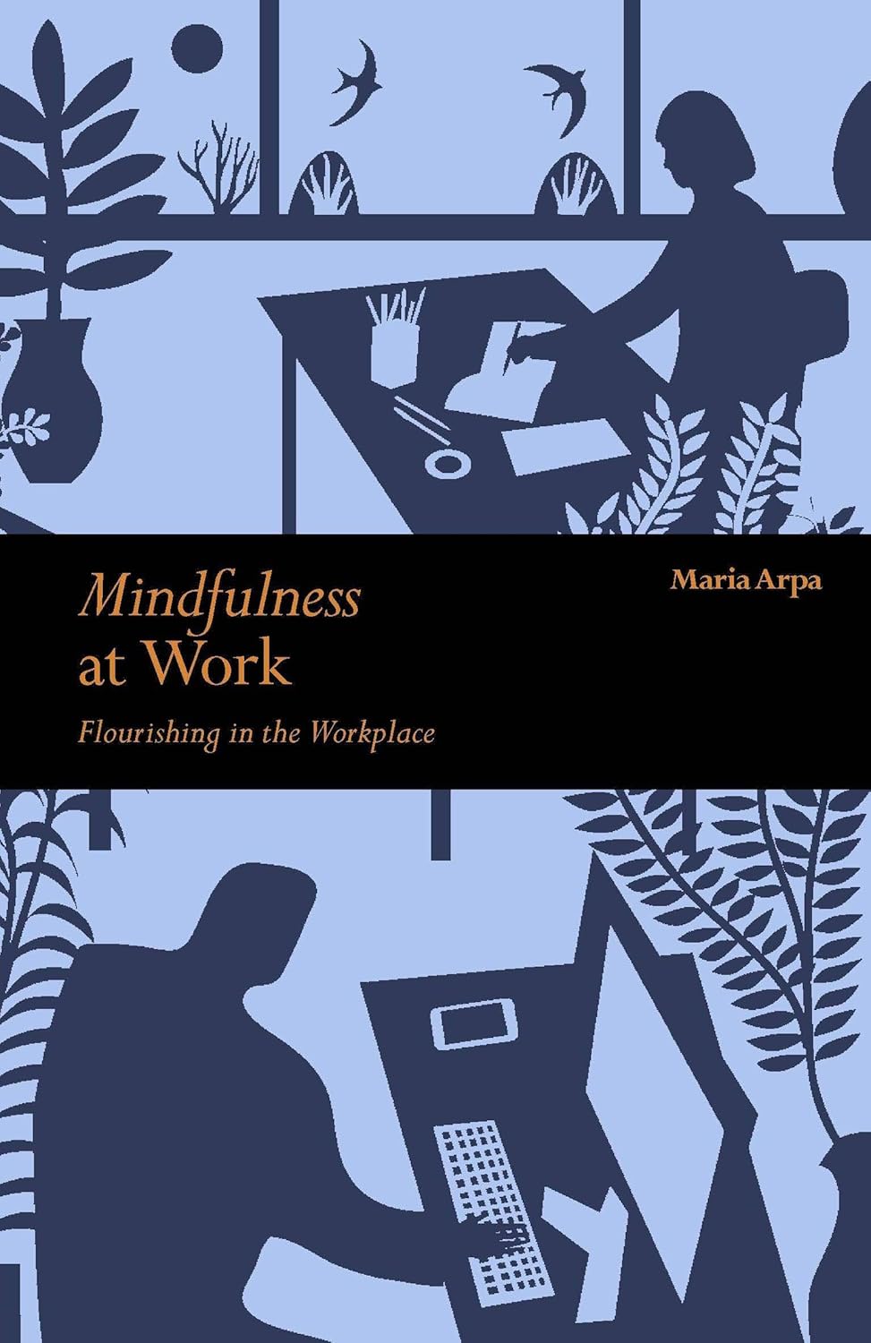 Mindfulness at Work: Flourishing in The Workplace