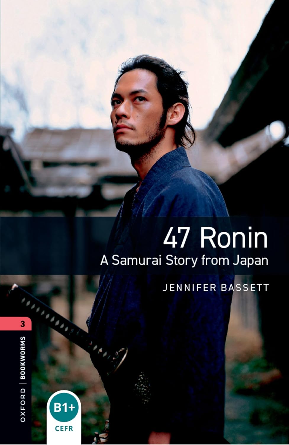 Oxford Bookworms Library: Level 3: 47 Ronin