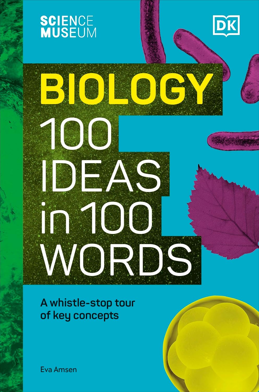 The Science Museum Biology 100 Ideas in 100 Words