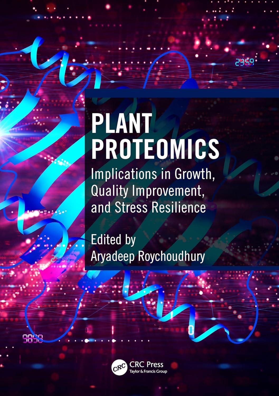 Plant Proteomics: Implications in Growth, Quality Improvement, and Stress Resilience
