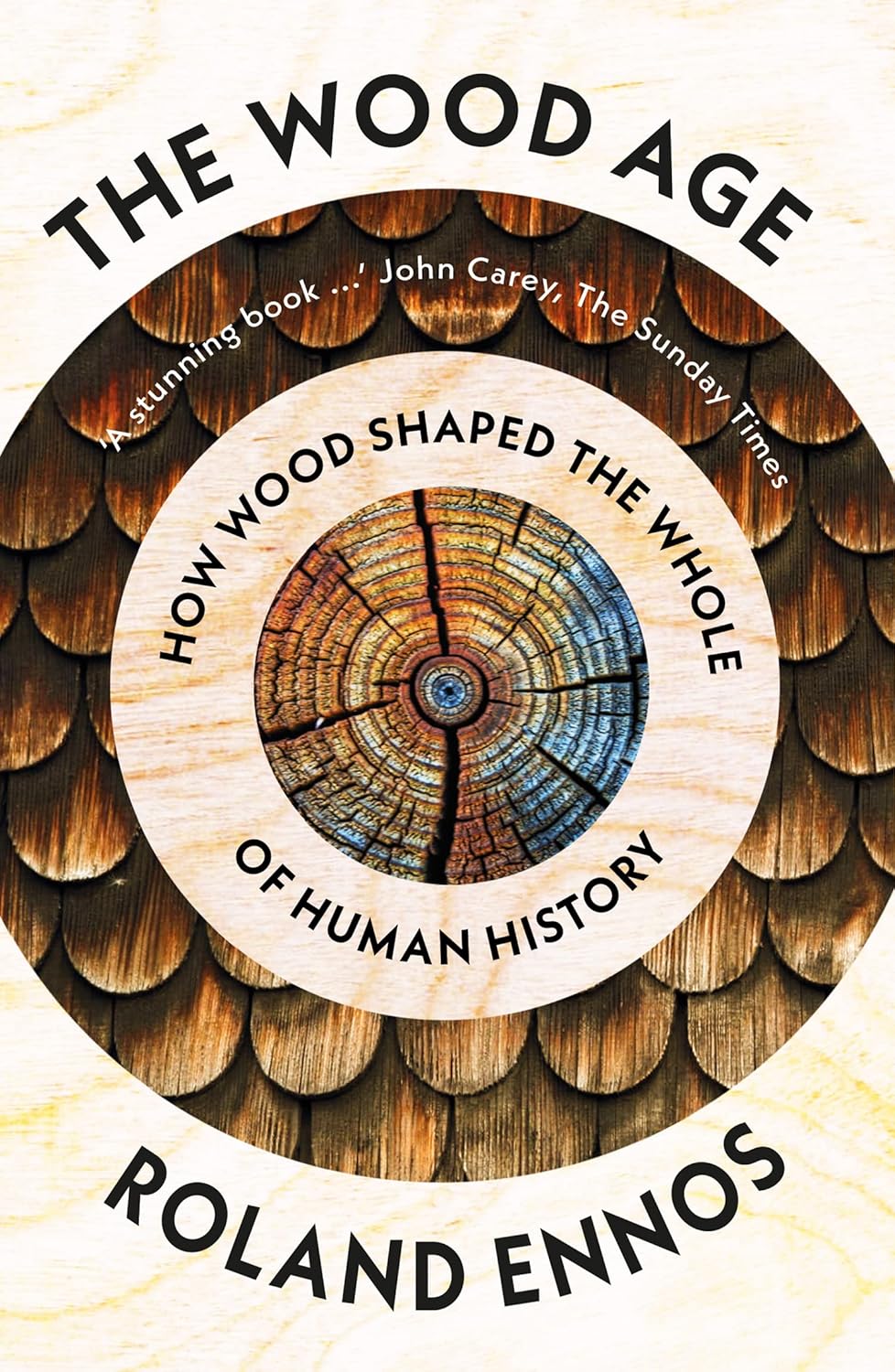 The Wood Age: How Wood Shaped the Whole of Human History