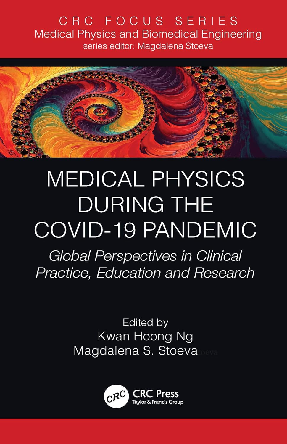 Medical Physics During the COVID-19 Pandemic: Global Perspectives in Clinical Practice, Education and Research
