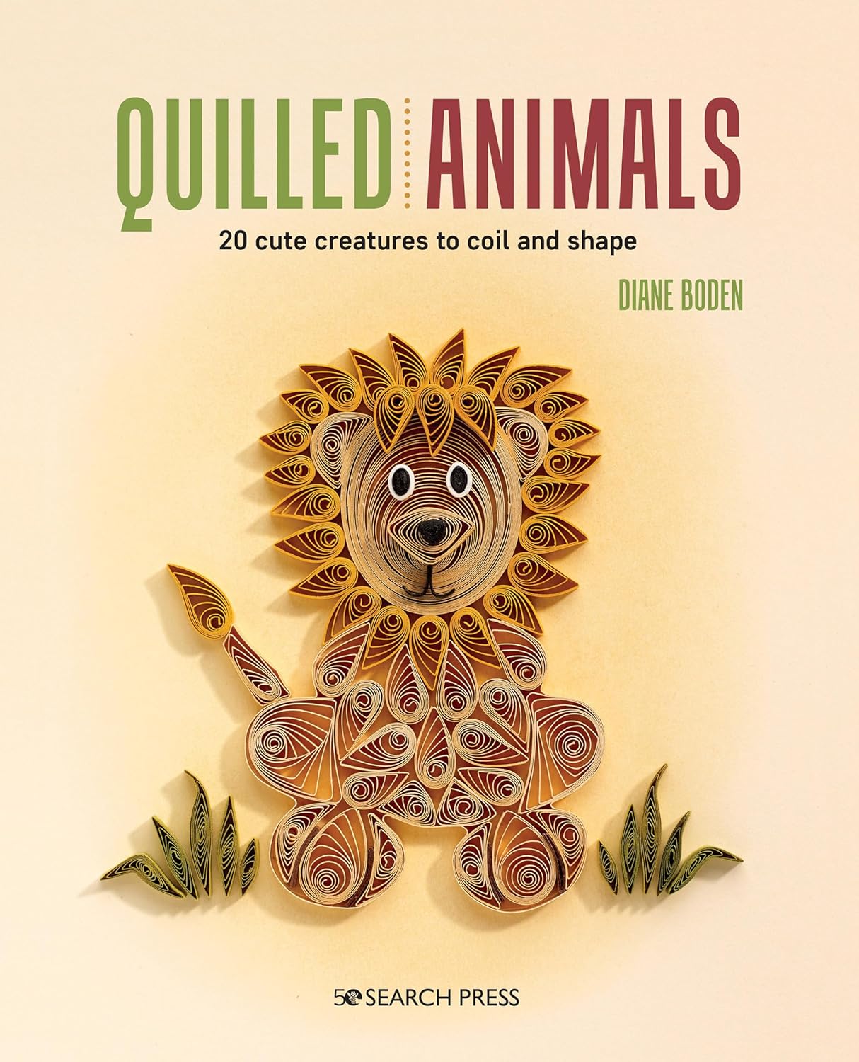 Quilled Animals: 20 Cute Creatures to Coil and Shape