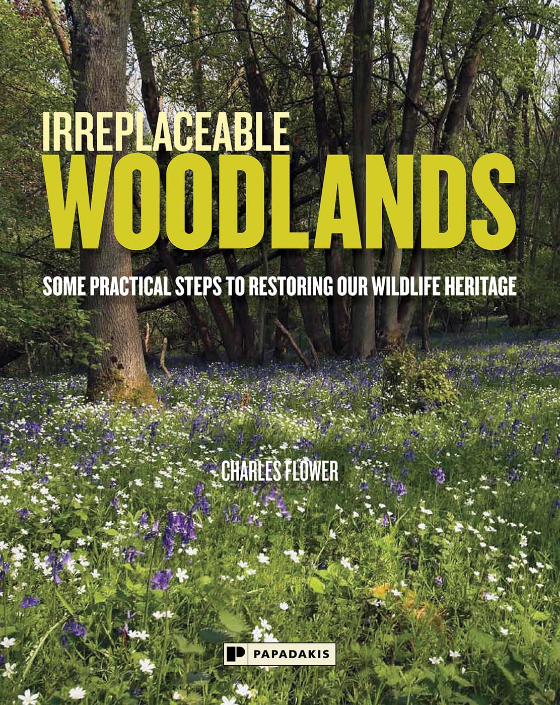 Irreplaceable Woodlands: Some Practical Steps to Restoring our Wildlife Heritage