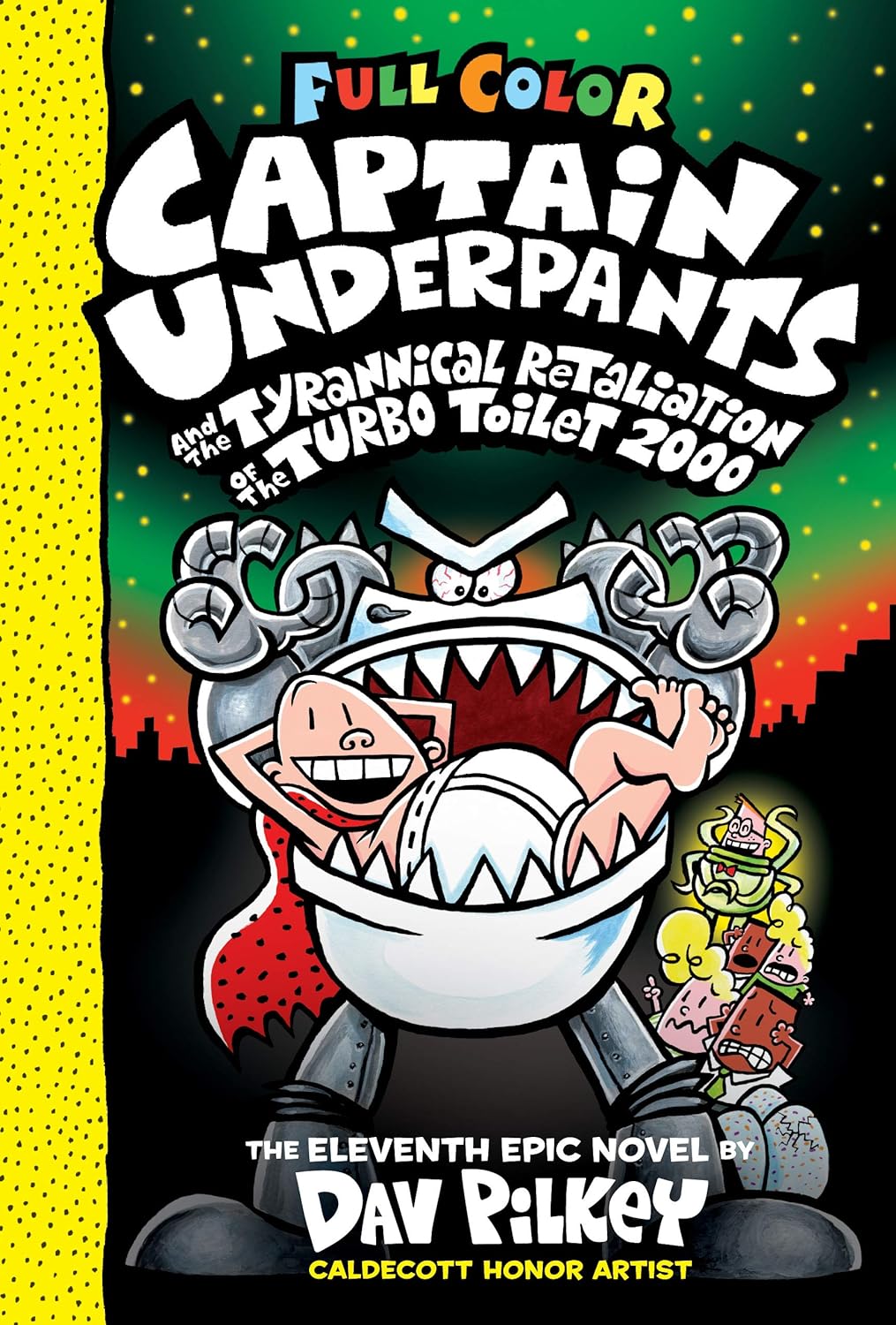 Captain Underpants and the Tyrannical Retaliation of the Turbo Toilet 2000: (Captain Underpants #11)