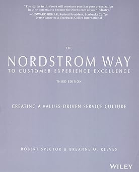 The Nordstrom Way to Customer Experience Excellence: Creating a Values-Driven Service Culture