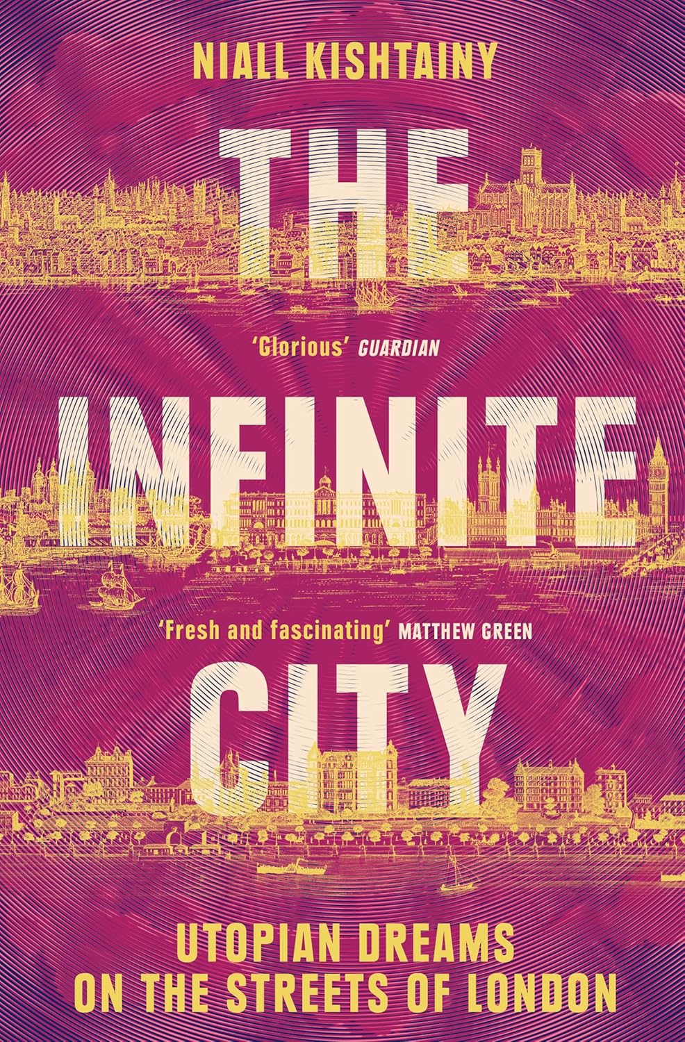 The Infinite City: Utopian Dreams on the Streets of London