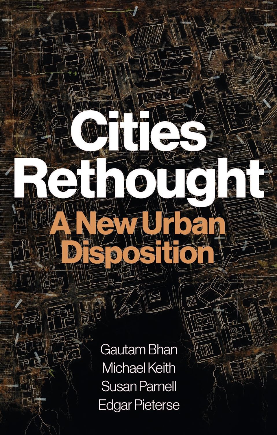 Cities Rethought: A New Urban Disposition