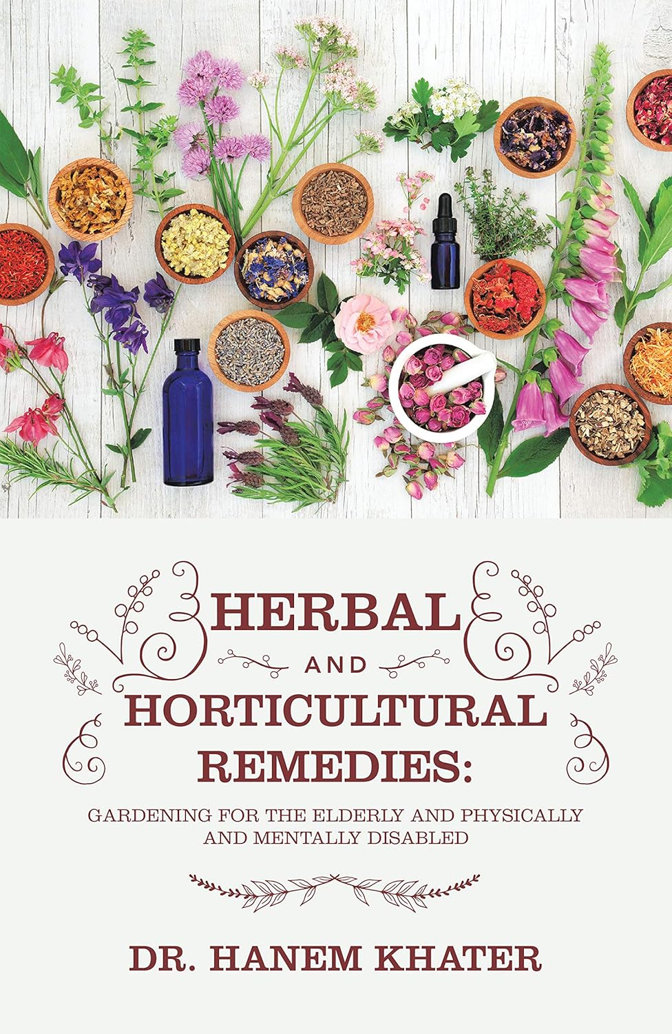 Herbal and Horticultural Remedies: Gardening for the Elderly and Physically and Mentally Disabled