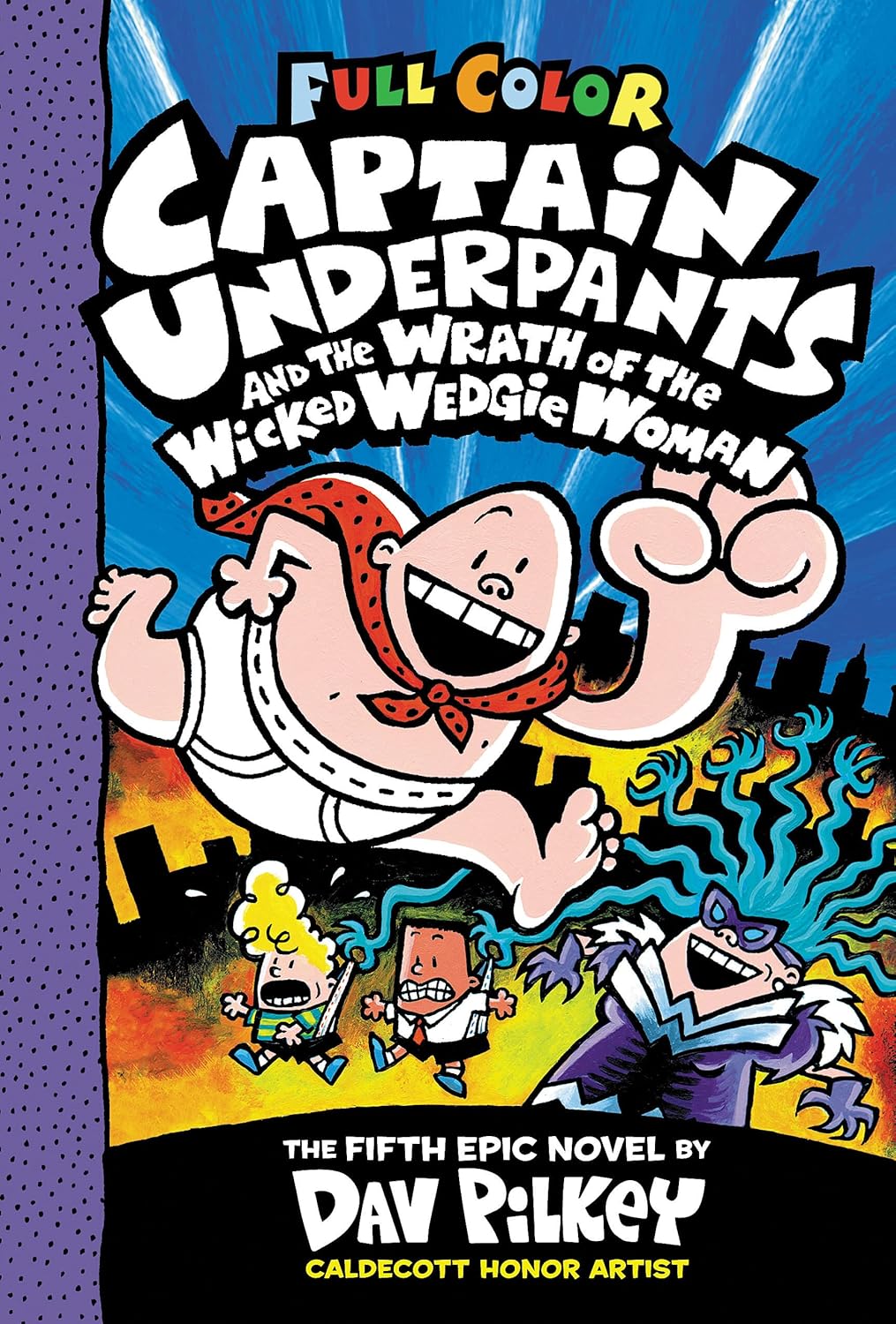 Captain Underpants and the Wrath of the Wicked Wedgie Woman: (Captain Underpants #5)