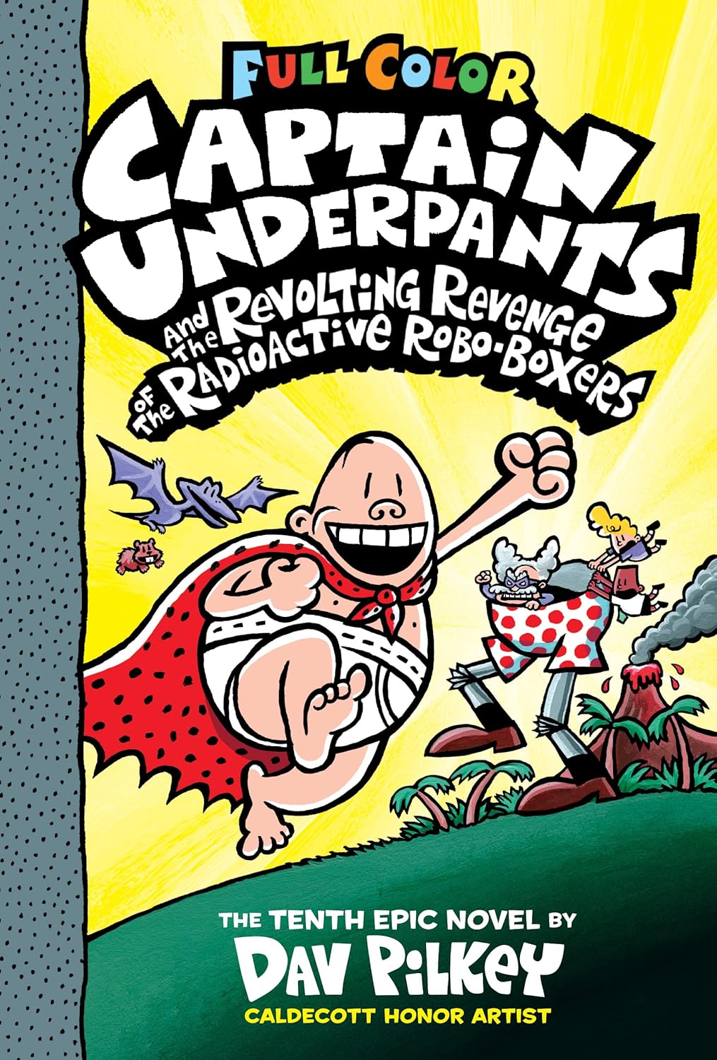 Captain Underpants and the Revolting Revenge of the Radioactive Robo-Boxers: (Captain Underpants #10)