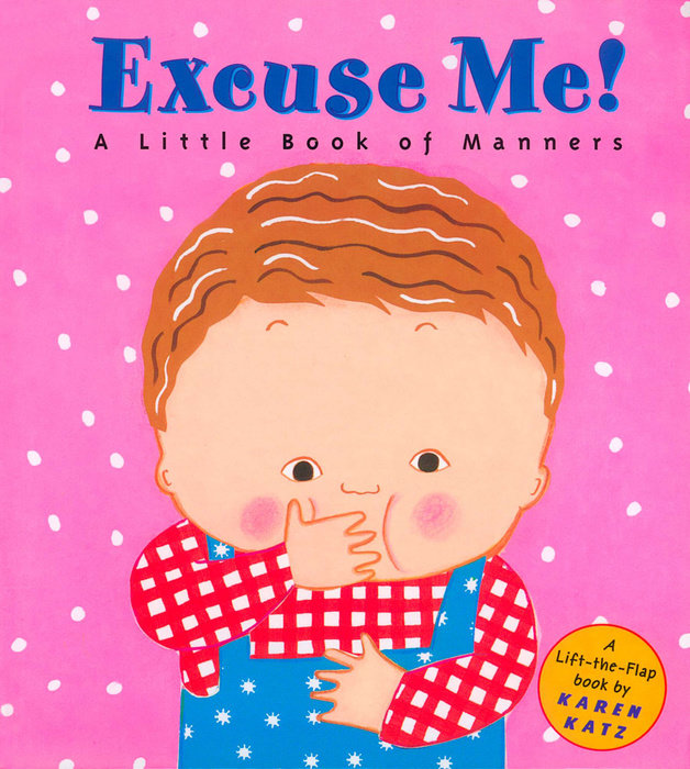 Excuse Me! : A Little Book of Manners