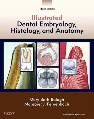 Illustrated Dental Embryology, Histology, and Anatomy