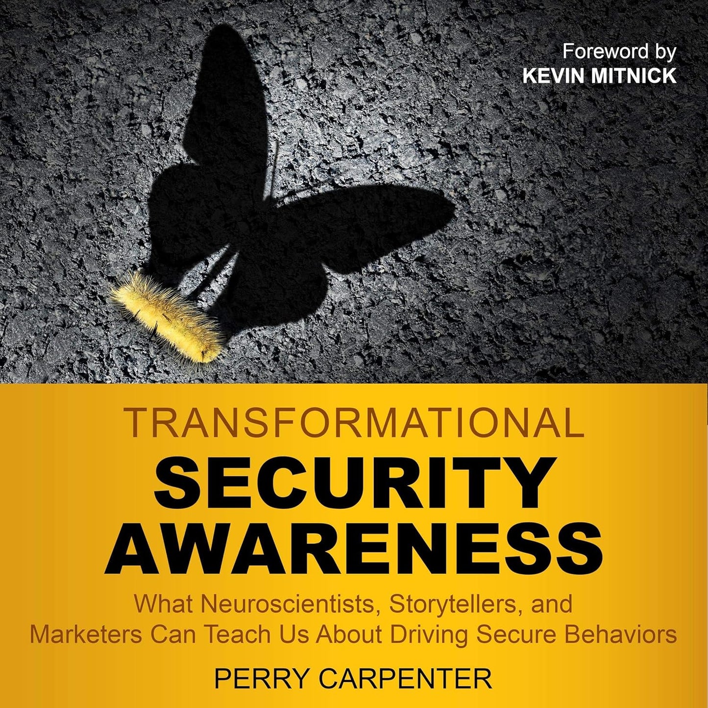 Transformational Security Awareness: What Neuroscientists S