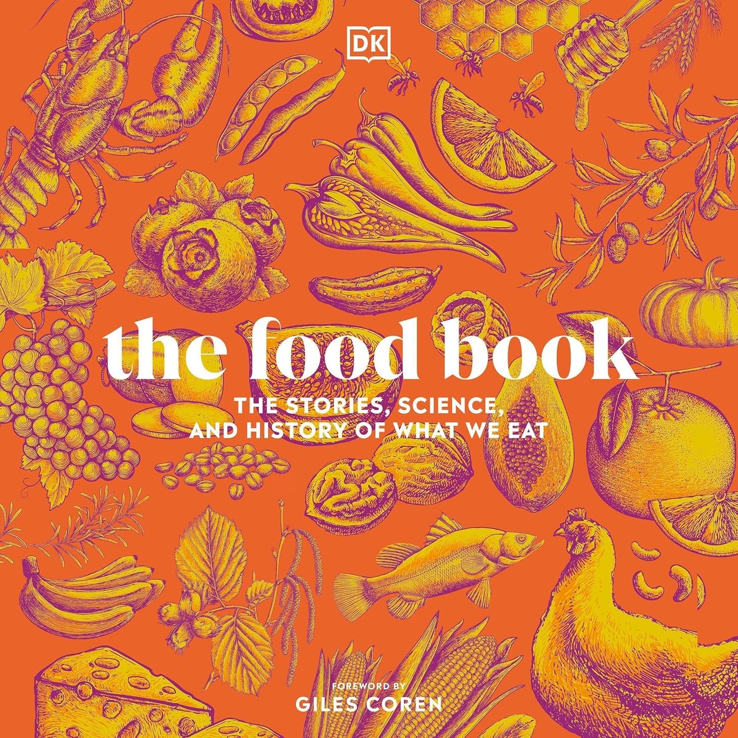 The Food Book: The Stories, Science, and History of What We Eat
