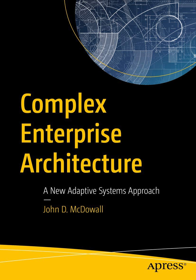 Complex Enterprise Architecture: A New Adaptive Systems Appr