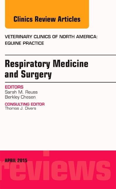 Respiratory Medicine and Surgery, An Issue of Veterinary Clinics of North America: Equine Practice: Volume 31-1