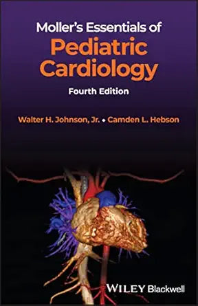Moller's Essentials of Pediatric Cardiology