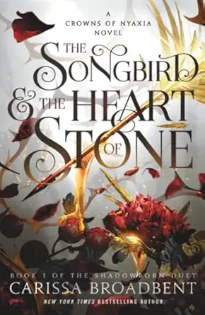 The Songbird & the Heart of Stone: The Shadowborn Duet Book