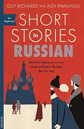 Short Stories in Russian for Beginners: Read for pleasure at your level, expand your vocabulary and learn Russian the fun way!