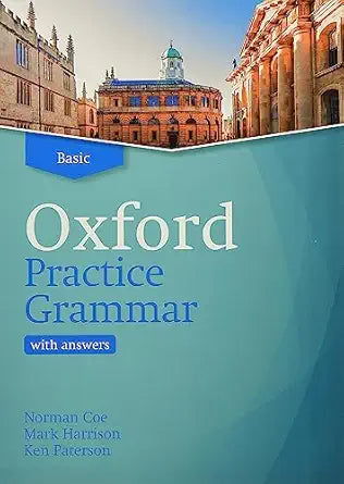 Oxford Practice Grammar: Basic: with Key: The right balance of English grammar explanation and practice for your language level