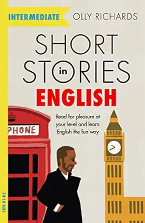 Short Stories in English  for Intermediate Learners: Read for pleasure at your level, expand your vocabulary and learn English the fun way!
