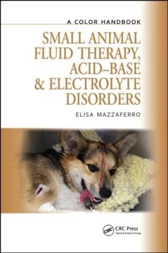 Small Animal Fluid Therapy, Acid-base and Electrolyte Disorders: A Color Handbook