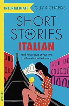 Short Stories in Italian  for Intermediate Learners: Read for pleasure at your level, expand your vocabulary and learn Italian the fun way!